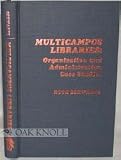 Multicampus Libraries: Organization and Administration Case Studies