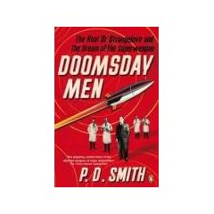 Doomsday Men: The Real Dr Strangelove and the Dream of the Superweapon