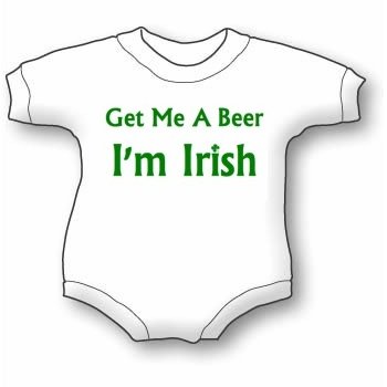Get Me A Beer I'm Irish (2) Baby Ultrasoft Onesie