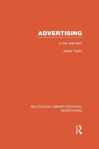 Advertising A New Approach (RLE Advertising) (Routledge Library Editions: Advertising)