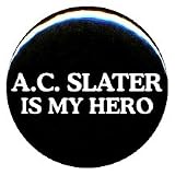  : 1" Saved By The Bell "A.C. Slater Is My Hero" Button/Pin
