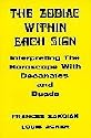 The Zodiac Within Each Sign By Frances Sakoian (Interpreting The Horoscope With Decanates and Duads)
