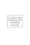 Sun Square Moon: Writings on Yoga and Writing
