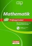 Abi Prüfungstrainer: Mathematik: Buch mit CD-ROM. Über 30 Originalprüfungen mit Schritt-für-Schritt-Lösungen: Über 30 Originalprüfungen mit Schriftt-für-Schritt-Lösungen