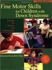 Fine Motor Skills for Children With Down Syndrome 2nd (second) edition Text Only