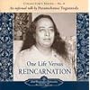 One Life Versus Reincarnation: An Informal Talk by Paramahansa Yogananda (Collector's Series No. 8)