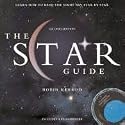 The Star Guide: Learn How to Read the Night Sky Star by Star