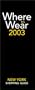 Where to Wear New York 2003 (Where to Wear: New York City Shopping Guide)