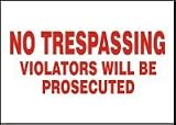 NO TRESPASSING VIOLATORS WILL BE PROSECUTED 7 x 10 Dura-Plastic Sign