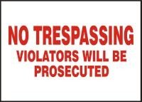NO TRESPASSING VIOLATORS WILL BE PROSECUTED 7 x 10 Dura-Plastic Sign