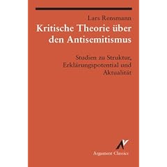 Kritische Theorie �ber den Antisemitismus. Studien zu Struktur, Erkl�rungspotential und Aktualit�t: Studien zur Struktur, Erkl�rungspotential und Aktualit�t