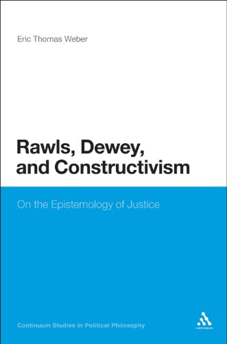 Rawls, Dewey, and Constructivism: On the Epistemology of Justice (Continuum Studies In Political Philosophy)