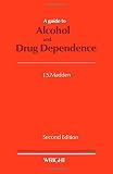 A guide to alcohol and drug dependence