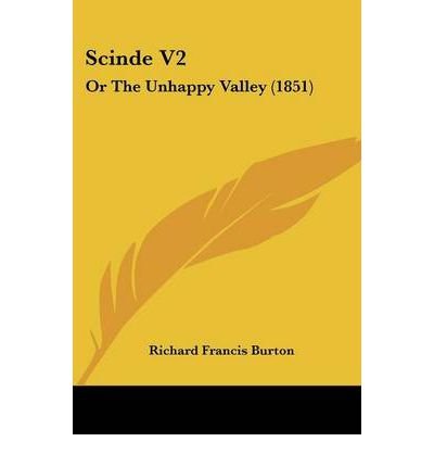 [(Scinde V2: Or the Unhappy Valley (1851))] [Author: Sir Richard Francis Burton] published on (May, 2009)