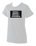 AHHH..MMM..OOOH..VIAGRA Ladies T-Shirt (Various Colors Avail)