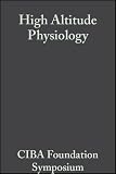 High altitude physiology : cardiac and respiratory aspects - a Ciba Foundation Symposium in honour of Professor Alberto Hurtado [held 17-18 February 1971]