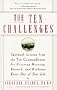 The Ten Challenges: Spiritual Lessons from the Ten Commandments for Creating Meaning, Growth and Ric hness Every Day of Your Life