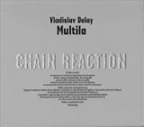 Revue Vladislav Delay  / Multila