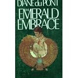 Emerald Embrace ~ Diane Du Pont