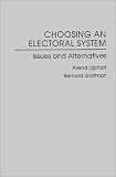 Choosing an Electoral System: Issues and Alternatives (American Political Parties and Elections) Arend Lijphart