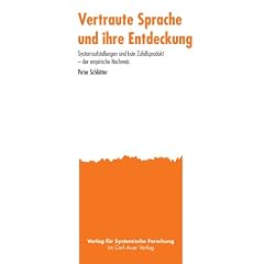 Vertraute Sprache und ihre Entdeckung: Systemaufstellung sind kein Zufallsprodukt - der empirische Nachweis