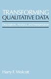Transforming Qualitative Data: Description, Analysis, and Interpretation