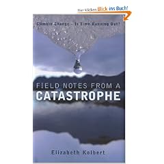 Field Notes from a Catastrophe: Climate Change - Is Time Running Out?