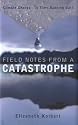 Field Notes from a Catastrophe: Climate Change - Is Time Running Out?