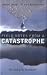 Field Notes from a Catastrophe