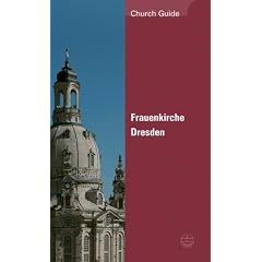 Frauenkirche Dresden. The Dresden Frauenkirche. Church Guide