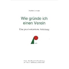 Wie gr�nde ich einen Verein. Eine praxisorientierte Anleitung.