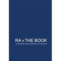 RA: The Book - the Recording Architecture Book of Studio Des
