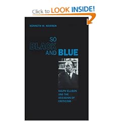So Black and Blue: Ralph Ellison and the Occasion of Criticism