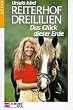 Reiterhof Dreililien, Bd.1, Das Gl�ck dieser Erde