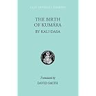 Birth of Kumara (The Clay Sanskrit Library) by  Kalidasa and David Smith