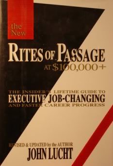 Rites of Passage at $100,000 +: The Insider's Lifetime Guide to Executive Job-Changing and Faster Career Progress