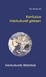 Konfuzius interkulturell gelesen - Eun-Jeung Lee
