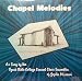 Chapel Melodies: Sung By the Ozark Bible College Concert Choir Ensembles of Joplin, Missouri