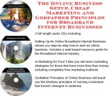 The Online Business Setup, Cheap Marketing, Godfather Principles for Broadband Internet Businesses
