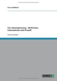 Die Absatzplanung - Methoden, Instrumente und Proze�