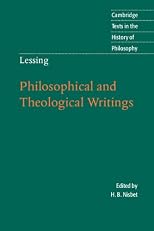 Lessing: Philosophical and Theological Writings (Cambridge Texts in the History of Philosophy)