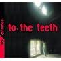 To the Teeth