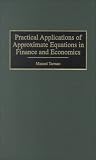 Practical Applications of Approximate Equations in Finance and Economics