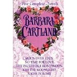 Barbara Cartland : Five Complete Novels (Moon over Eden, No Time for Love, The Incredible Honeymoon, Kiss the Moonlight, A Kiss in Rome) book cover