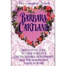 Barbara Cartland : Five Complete Novels (Moon over Eden, No Time for Love, The Incredible Honeymoon, Kiss the Moonlight, A Kiss in Rome)