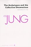 The Archetypes and The Collective Unconscious (Collected Works of C.G. Jung Vol.9 Part 1)