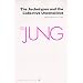 The Archetypes and The Collective Unconscious (Collected Works of C.G. Jung Vol.9 Part 1)