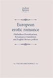 European erotic romance : philhellene Protestantism, Renaissance translation and English literary politics