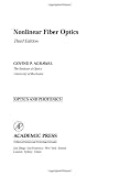 Nonlinear Fiber Optics, Third Edition (Optics and Photonics)