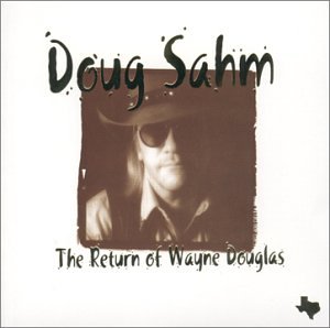 Doug Sahm - The Return Of Wayne Douglas - Zortam Music